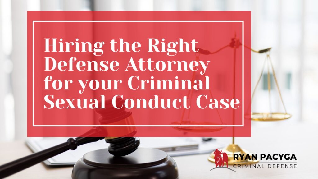 How to Choose the Right Attorney for a Criminal Sexual Conduct Case