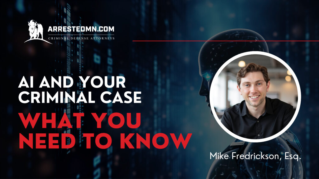 AI and your criminal Case, what you need to know